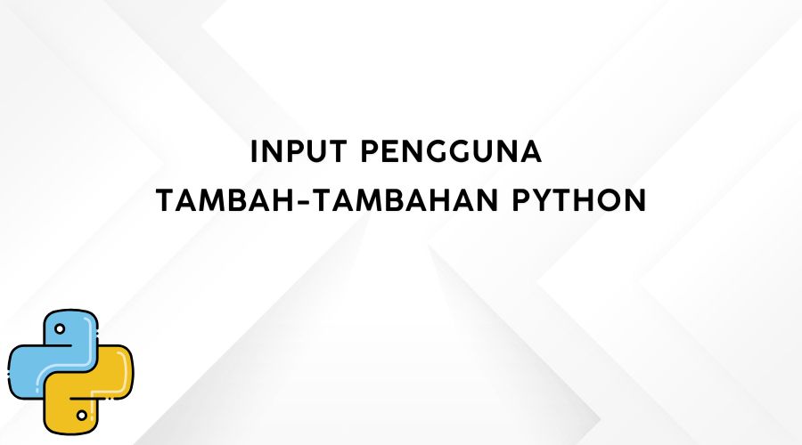 Cara Mudah Membuat Program Input Di Python