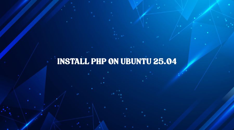How To Install PHP 8 On Ubuntu 25.04 (Step-by-Step Guide for Beginners)