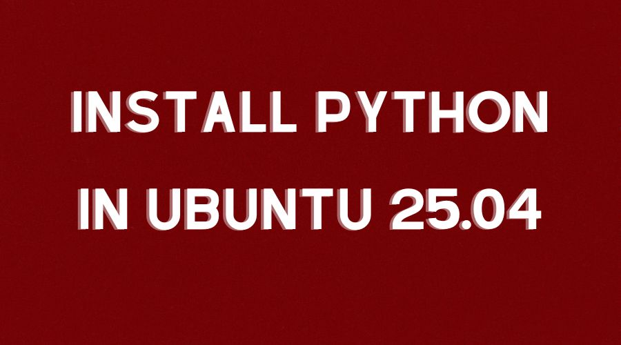 How To Install Python on Ubuntu 25.04 (Step-by-Step Guide for Beginners)
